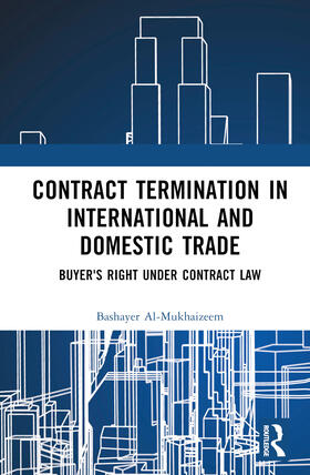 Al-Mukhaizeem |  Contract Termination in International and Domestic Trade | Buch |  Sack Fachmedien