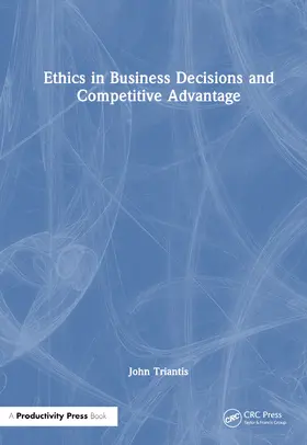 Triantis |  Ethics in Business Decisions and Competitive Advantage | Buch |  Sack Fachmedien