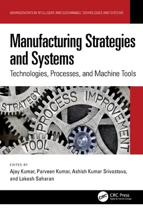 Kumar / Srivastava / Saharan |  Manufacturing Strategies and Systems | Buch |  Sack Fachmedien