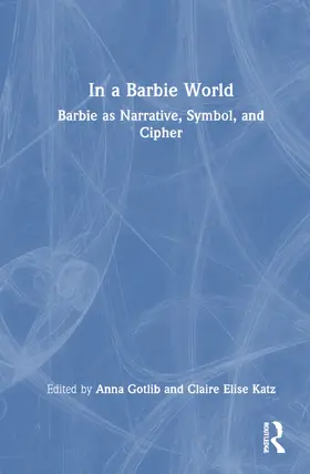 Gotlib / Katz |  In a Barbie World | Buch |  Sack Fachmedien