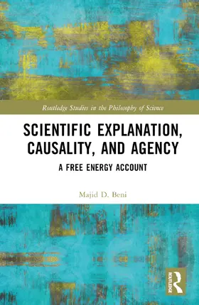 Beni |  Scientific Explanation, Causality, and Agency | Buch |  Sack Fachmedien