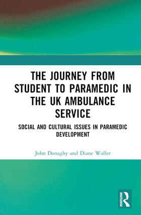 Donaghy / Waller |  The Journey from Student to Paramedic in the UK Ambulance Service | Buch |  Sack Fachmedien