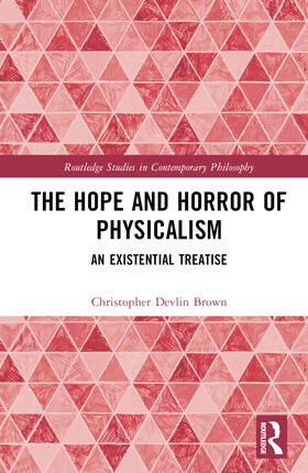 Brown |  The Hope and Horror of Physicalism | Buch |  Sack Fachmedien