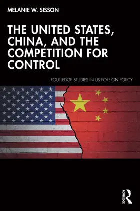 Sisson |  The United States, China, and the Competition for Control | Buch |  Sack Fachmedien