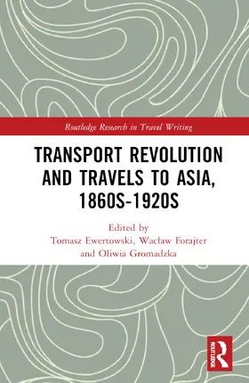 Gromadzka / Ewertowski / Forajter |  Transport Revolution and Travels to Asia, 1860s-1920s | Buch |  Sack Fachmedien