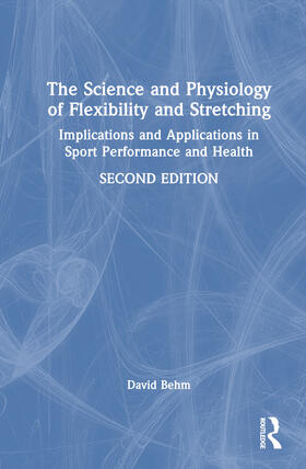 Behm |  The Science and Physiology of Flexibility and Stretching | Buch |  Sack Fachmedien