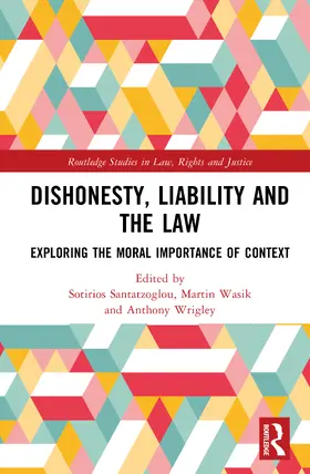 Wrigley / Santatzoglou / Wasik |  Dishonesty, Liability and the Law | Buch |  Sack Fachmedien