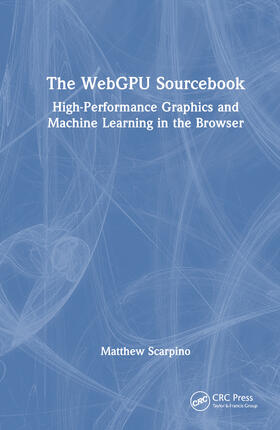 Scarpino |  The WebGPU Sourcebook | Buch |  Sack Fachmedien