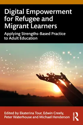 Creely / Tour / Henderson |  Digital Empowerment for Refugee and Migrant Learners | Buch |  Sack Fachmedien