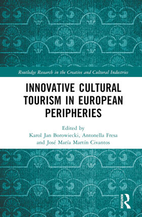 Borowiecki / Fresa / Martín Civantos |  Innovative Cultural Tourism in European Peripheries | Buch |  Sack Fachmedien