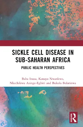 Inusa / Nwankwo / Azinge-Egbiri |  Sickle Cell Disease in Sub-Saharan Africa | Buch |  Sack Fachmedien