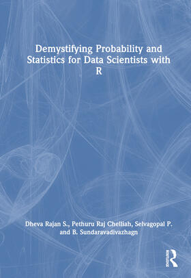 Sundaravadivazhagn / Rajan S. / Raj Chelliah |  Demystifying Probability and Statistics for Data Scientists with R | Buch |  Sack Fachmedien