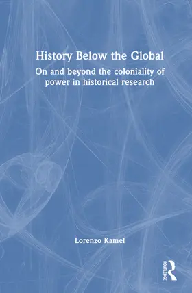 Kamel |  History Below the Global | Buch |  Sack Fachmedien