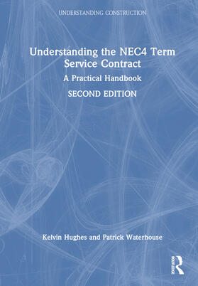 Hughes / Waterhouse |  Understanding the NEC4 Term Service Contract | Buch |  Sack Fachmedien