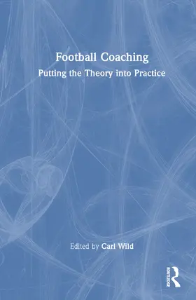 Wild |  Football Coaching | Buch |  Sack Fachmedien