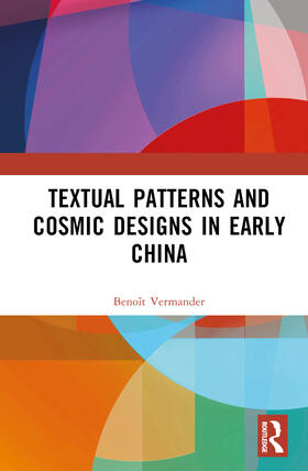 Vermander |  Textual Patterns and Cosmic Designs in Early China | Buch |  Sack Fachmedien