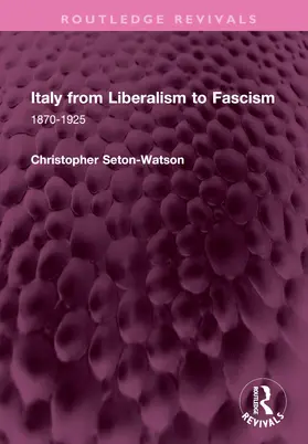 Seton-Watson |  Italy from Liberalism to Fascism | Buch |  Sack Fachmedien