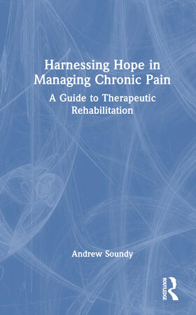 Soundy |  Harnessing Hope in Managing Chronic Illness | Buch |  Sack Fachmedien