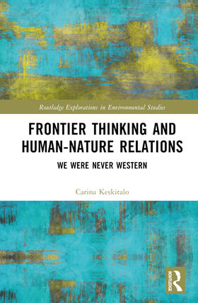 Keskitalo |  Frontier Thinking and Human-Nature Relations | Buch |  Sack Fachmedien