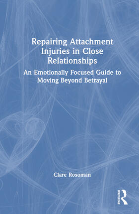 Rosoman |  Repairing Attachment Injuries in Close Relationships | Buch |  Sack Fachmedien
