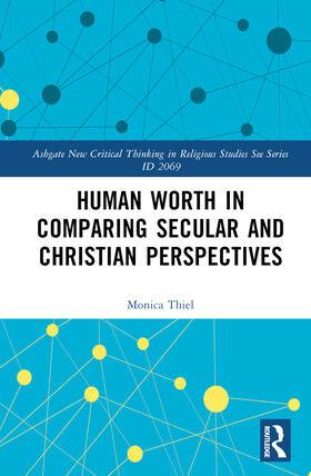 Thiel |  Human Worth in Comparing Secular and Christian Perspectives | Buch |  Sack Fachmedien