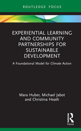 Heath / Huber / Jabot |  Experiential Learning and Community Partnerships for Sustainable Development | Buch |  Sack Fachmedien