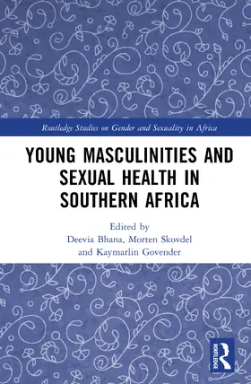 Bhana / Govender / Skovdel |  Young Masculinities and Sexual Health in Southern Africa | Buch |  Sack Fachmedien