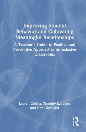 Sweigart / Collins / Landrum |  Improving Student Behavior and Cultivating Meaningful Relationships | Buch |  Sack Fachmedien