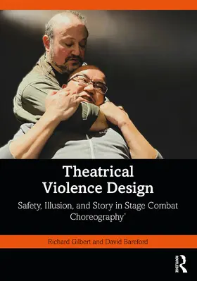 Bareford / Gilbert |  Theatrical Violence Design | Buch |  Sack Fachmedien