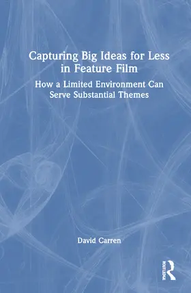 Carren |  Capturing Big Ideas for Less in Feature Film | Buch |  Sack Fachmedien