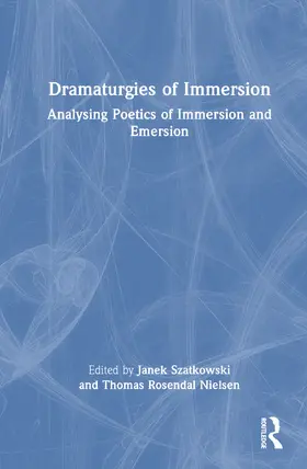 Szatkowski / Rosendal Nielsen |  Dramaturgies of Immersion | Buch |  Sack Fachmedien