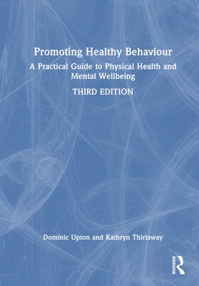 Upton / Thirlaway |  Promoting Healthy Behaviour | Buch |  Sack Fachmedien