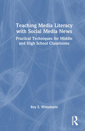 Whitehurst |  Teaching Media Literacy with Social Media News | Buch |  Sack Fachmedien