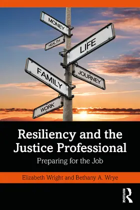 Wrye / Wright |  Resiliency and the Justice Professional | Buch |  Sack Fachmedien