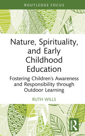Wills |  Nature, Spirituality, and Early Childhood Education | Buch |  Sack Fachmedien