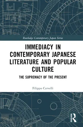 Cervelli |  Immediacy in Contemporary Japanese Literature and Popular Culture | Buch |  Sack Fachmedien