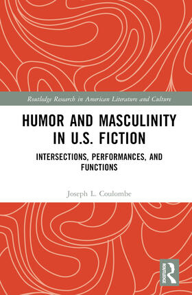 Coulombe |  Humor and Masculinity in U.S. Fiction | Buch |  Sack Fachmedien