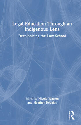 Watson / Douglas |  Legal Education Through an Indigenous Lens | Buch |  Sack Fachmedien