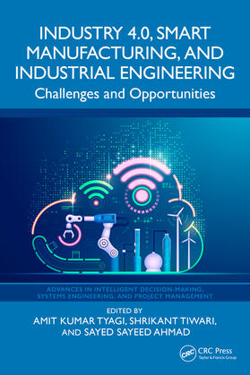 Kumar Tyagi / Ahmad / Tiwari |  Industry 4.0, Smart Manufacturing, and Industrial Engineering | Buch |  Sack Fachmedien