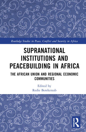 Bereketeab |  Supranational Institutions and Peacebuilding in Africa | Buch |  Sack Fachmedien