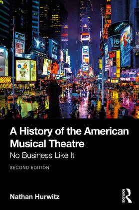 Hurwitz |  A History of the American Musical Theatre | Buch |  Sack Fachmedien