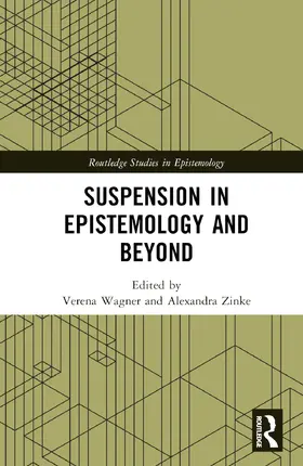 Zinke / Wagner |  Suspension in Epistemology and Beyond | Buch |  Sack Fachmedien