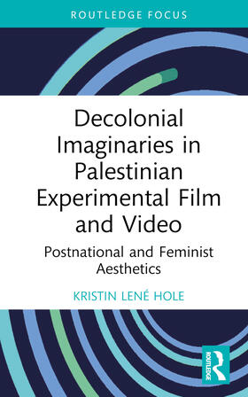 Hole |  Decolonial Imaginaries in Palestinian Experimental Film and Video | Buch |  Sack Fachmedien