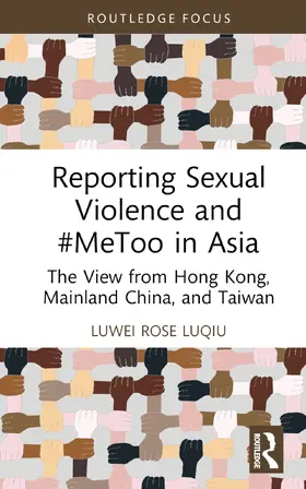 Luqiu |  Reporting Sexual Violence and #MeToo in Asia | Buch |  Sack Fachmedien