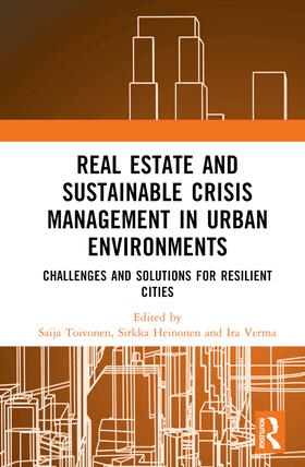 Toivonen / Heinonen / Verma |  Real Estate and Sustainable Crisis Management in Urban Environments | Buch |  Sack Fachmedien