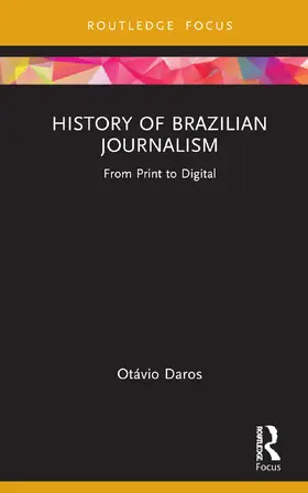 Daros |  History of Brazilian Journalism | Buch |  Sack Fachmedien