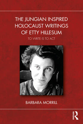 Morrill |  The Jungian Inspired Holocaust Writings of Etty Hillesum | Buch |  Sack Fachmedien