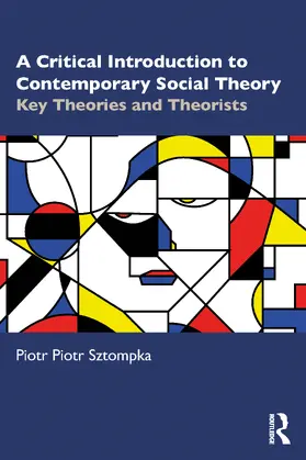 Sztompka |  A Critical Introduction to Contemporary Social Theory | Buch |  Sack Fachmedien