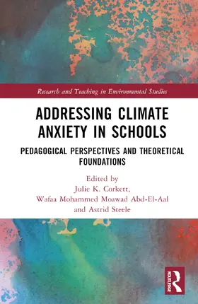 Steele / Corkett / Moawad Abd-El-Aal |  Addressing Climate Anxiety in Schools | Buch |  Sack Fachmedien