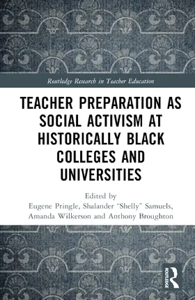 Wilkerson / Pringle / Broughton |  Teacher Preparation as Social Activism at Historically Black Colleges and Universities | Buch |  Sack Fachmedien